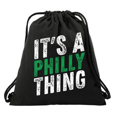 It's A Philly Thing Its A Philadelphia Thing Fan Gifts Drawstring Bag