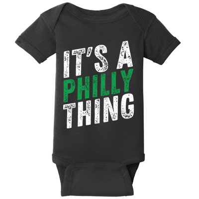 It's A Philly Thing Its A Philadelphia Thing Fan Gifts Baby Bodysuit