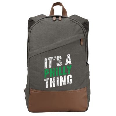 It's A Philly Thing Its A Philadelphia Thing Fan Gifts Cotton Canvas Backpack