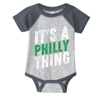 It's A Philly Thing Its A Philadelphia Thing Fan Gifts Infant Baby Jersey Bodysuit