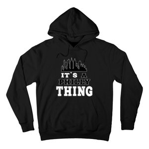 It's A Philly Thing Its A Philadelphia Thing Fan Hoodie