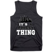 It's A Philly Thing Its A Philadelphia Thing Fan Tank Top