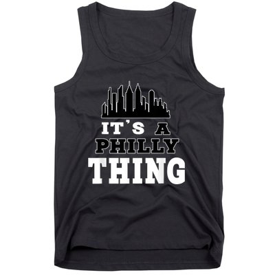 It's A Philly Thing Its A Philadelphia Thing Fan Tank Top