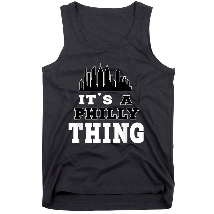 It's A Philly Thing Its A Philadelphia Thing Fan Tank Top