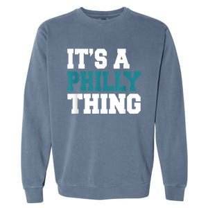 IT'S A PHILLY THING It's A Philadelphia Thing Fan Lover Garment-Dyed Sweatshirt