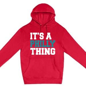 IT'S A PHILLY THING It's A Philadelphia Thing Fan Lover Premium Pullover Hoodie