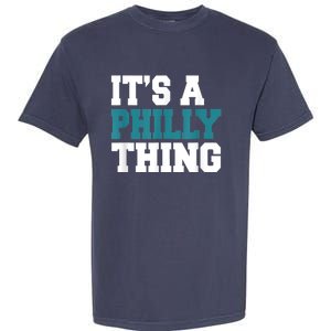 IT'S A PHILLY THING It's A Philadelphia Thing Fan Lover Garment-Dyed Heavyweight T-Shirt