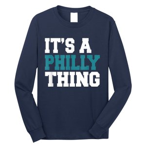 IT'S A PHILLY THING It's A Philadelphia Thing Fan Lover Long Sleeve Shirt