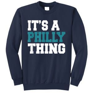 IT'S A PHILLY THING It's A Philadelphia Thing Fan Lover Sweatshirt