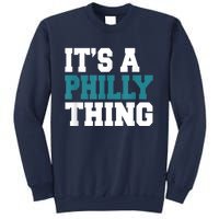 IT'S A PHILLY THING It's A Philadelphia Thing Fan Lover Sweatshirt