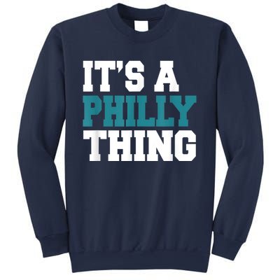 IT'S A PHILLY THING It's A Philadelphia Thing Fan Lover Sweatshirt