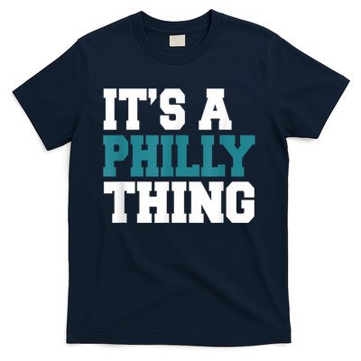 IT'S A PHILLY THING It's A Philadelphia Thing Fan Lover T-Shirt