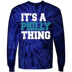 IT'S A PHILLY THING It's A Philadelphia Thing Fan Lover Tie-Dye Long Sleeve Shirt