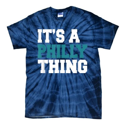 IT'S A PHILLY THING It's A Philadelphia Thing Fan Lover Tie-Dye T-Shirt