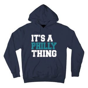 IT'S A PHILLY THING It's A Philadelphia Thing Fan Lover Tall Hoodie