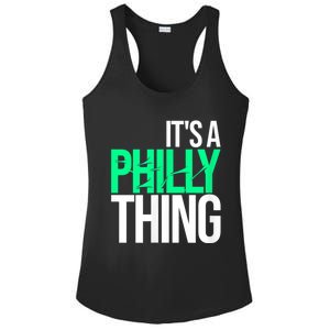 It's A Philly Thing Its A Philadelphia Thing Fan Ladies PosiCharge Competitor Racerback Tank