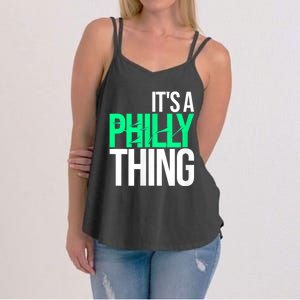 It's A Philly Thing Its A Philadelphia Thing Fan Women's Strappy Tank