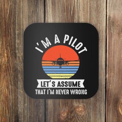 IM A Pilot Lets Assume That IM Never Wrong Airplane Coaster