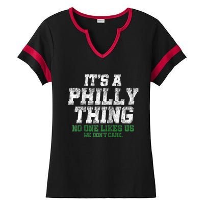 It's A Philly Thing Its A Philadelphia We Don't Care Ladies Halftime Notch Neck Tee