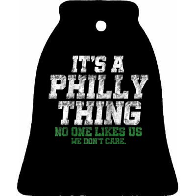 It's A Philly Thing Its A Philadelphia We Don't Care Ceramic Bell Ornament