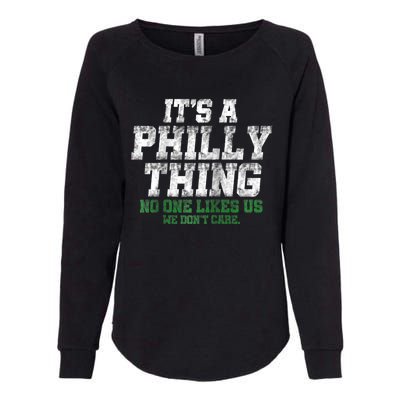 It's A Philly Thing Its A Philadelphia We Don't Care Womens California Wash Sweatshirt