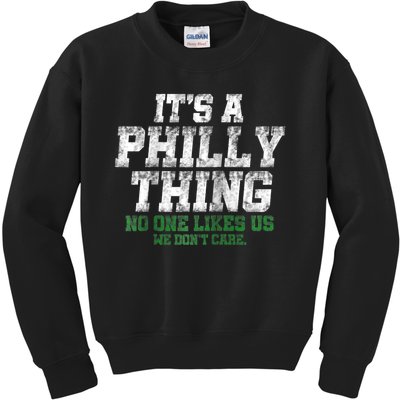 It's A Philly Thing Its A Philadelphia We Don't Care Kids Sweatshirt