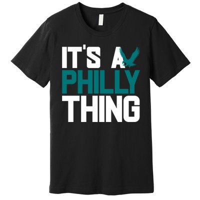 Its A Philly Thing Philadelphia Football Premium T-Shirt