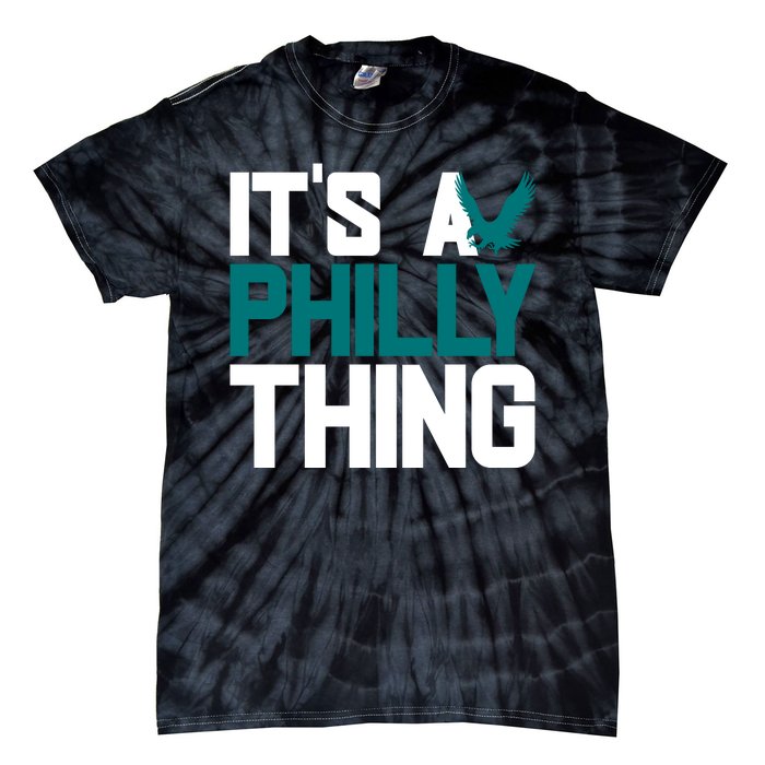 Its A Philly Thing Philadelphia Football Tie-Dye T-Shirt