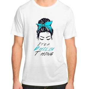 It's A Philly Thing Its A Philadelphia Thing Fan Messy Bun Adult ChromaSoft Performance T-Shirt