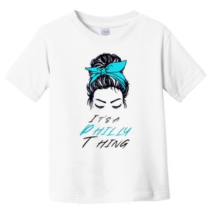 It's A Philly Thing Its A Philadelphia Thing Fan Messy Bun Toddler T-Shirt