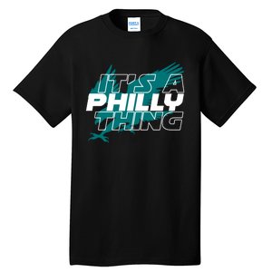 Its A Philly Thing Philadelphia Football Tall T-Shirt