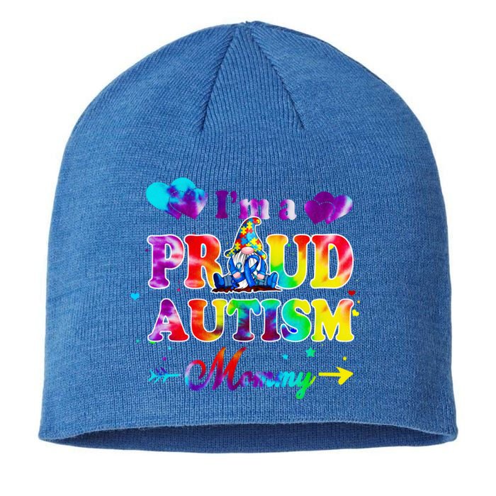 I'm A Proud Autism Mommy Tie Dye Gnome Gift Sustainable Beanie