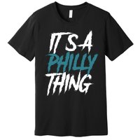 Its A Philly Thing Philadelphia Football Fan Bird Gang Premium T-Shirt