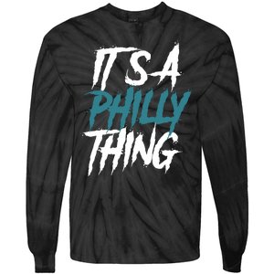 Its A Philly Thing Philadelphia Football Fan Bird Gang Tie-Dye Long Sleeve Shirt