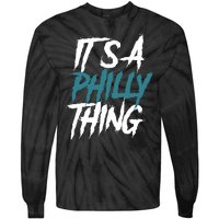 Its A Philly Thing Philadelphia Football Fan Bird Gang Tie-Dye Long Sleeve Shirt