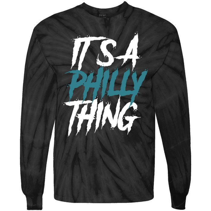 Its A Philly Thing Philadelphia Football Fan Bird Gang Tie-Dye Long Sleeve Shirt