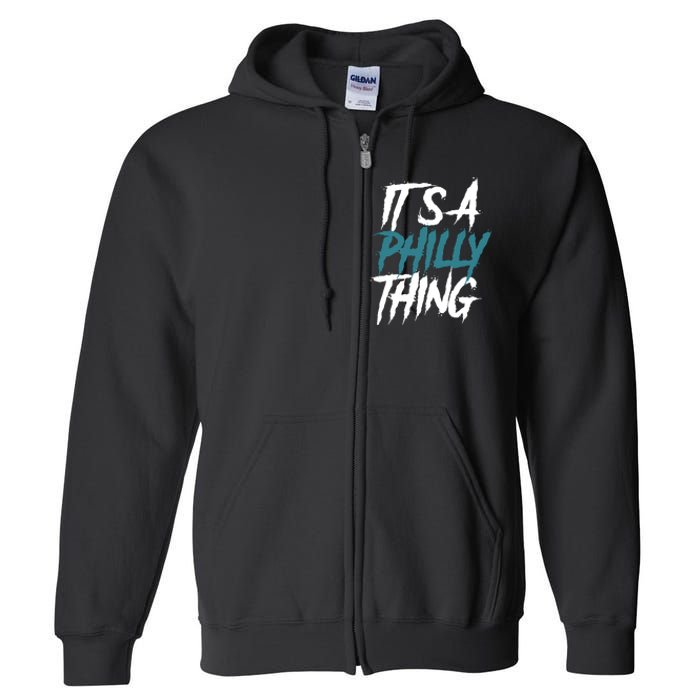 Its A Philly Thing Philadelphia Football Fan Bird Gang Full Zip Hoodie