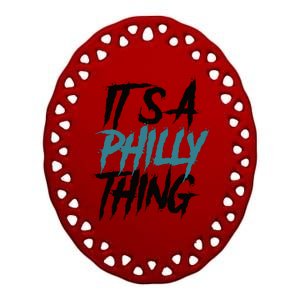 Its A Philly Thing Philadelphia Football Fan Bird Gang Ceramic Oval Ornament