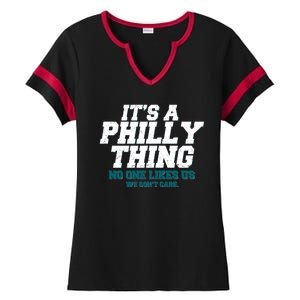 It's A Philly Thing No One Likes Us We Don't Care Football Fan Ladies Halftime Notch Neck Tee