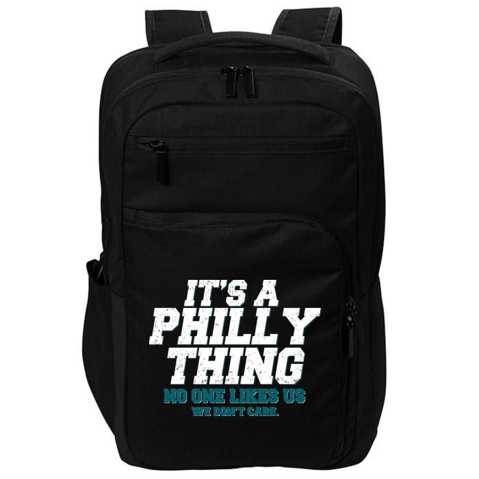 It's A Philly Thing No One Likes Us We Don't Care Football Fan Impact Tech Backpack