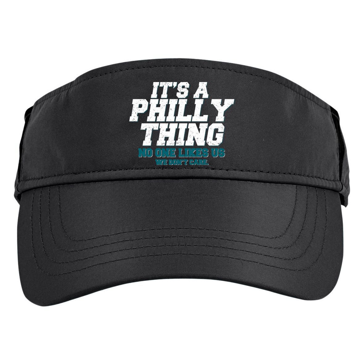 It's A Philly Thing No One Likes Us We Don't Care Football Fan Adult Drive Performance Visor
