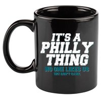 It's A Philly Thing No One Likes Us We Don't Care Football Fan 11oz C Handle Ceramic Mug