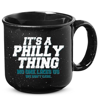 It's A Philly Thing No One Likes Us We Don't Care Football Fan 15oz Campfire Ceramic Mug