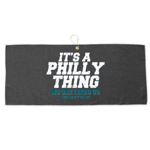 It's A Philly Thing No One Likes Us We Don't Care Football Fan Large Microfiber Waffle Golf Towel