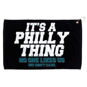 It's A Philly Thing No One Likes Us We Don't Care Football Fan Grommeted Golf Towel