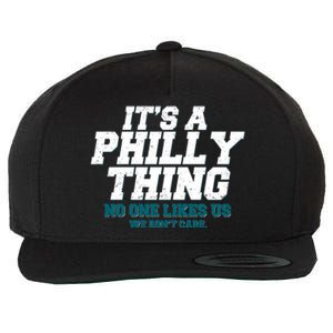 It's A Philly Thing No One Likes Us We Don't Care Football Fan Wool Snapback Cap