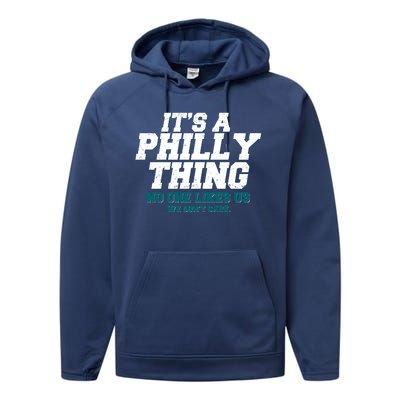 It's A Philly Thing No One Likes Us We Don't Care Football Fan Performance Fleece Hoodie