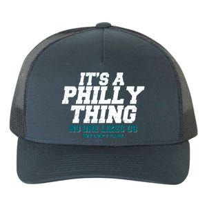 It's A Philly Thing No One Likes Us We Don't Care Football Fan Yupoong Adult 5-Panel Trucker Hat