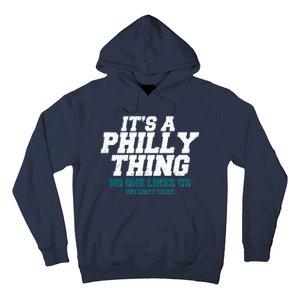 It's A Philly Thing No One Likes Us We Don't Care Football Fan Hoodie