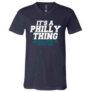 It's A Philly Thing No One Likes Us We Don't Care Football Fan V-Neck T-Shirt